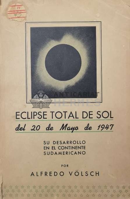 ECLIPSE TOTAL DE SOL del 20 de Mayo de 1947 - 1946 - Alfredo Volsch (Z108)