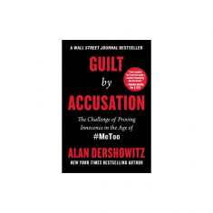 Guilt by Accusation: The Challenge of Proving Innocence in the Age of #Metoo