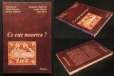 ✝ CE ESTE MOARTEA? Teologie Filosofie Medicina Eutanasia 157pg Antologie John Breck Sebastian Moldoveanu Savatie Bastovoi Ioan Bizau 2006 Patmos, Cluj