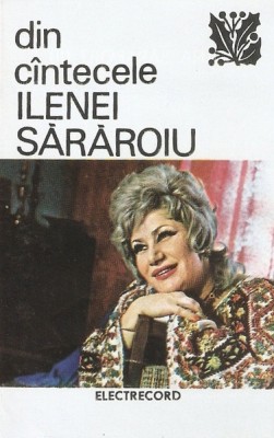 Vand caseta audio Din Cantecele Ilenei Sararoiu, originala foto