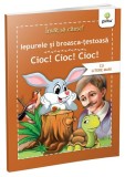 Iepurele și broasca țestoasă &bull; Cioc!Cioc!Cioc! - Paperback brosat - Nicolae Tonița - Gama