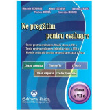 Ne pregatim pentru evaluare clasa a 7-a Limba si literatura romana. Geografie. Istorie. Limba Engleza. Limba Franceza - Mihaela Hendres