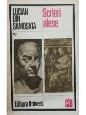 Lucian din Samosata - Scrieri alese (Editia: 1983) foto