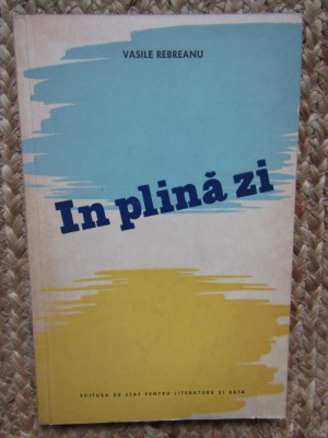 Vasile Rebreanu - In plina zi foto