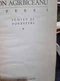 Ion Agarbiceanu - Opere. Schite si povestiri (volumul 1)