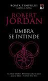 Umbra se &icirc;ntinde (Vol. 4) - Paperback brosat - Robert Jordan - RAO