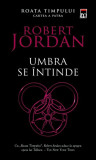 Cumpara ieftin Umbra se &icirc;ntinde (Vol. 4) - Paperback brosat - Robert Jordan - RAO
