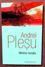Minima moralia. Elemente pentru o etică a intervalului. Editura Humanitas, 2017 - Andrei Plesu