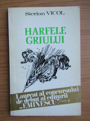 Sterian Vicol - Harfele griului (1976, Cu autograful si dedicatia autorului) foto