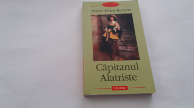 CAPITANUL ALATRISTE ARTRURO PEREZ REVERTE--R18/0 foto