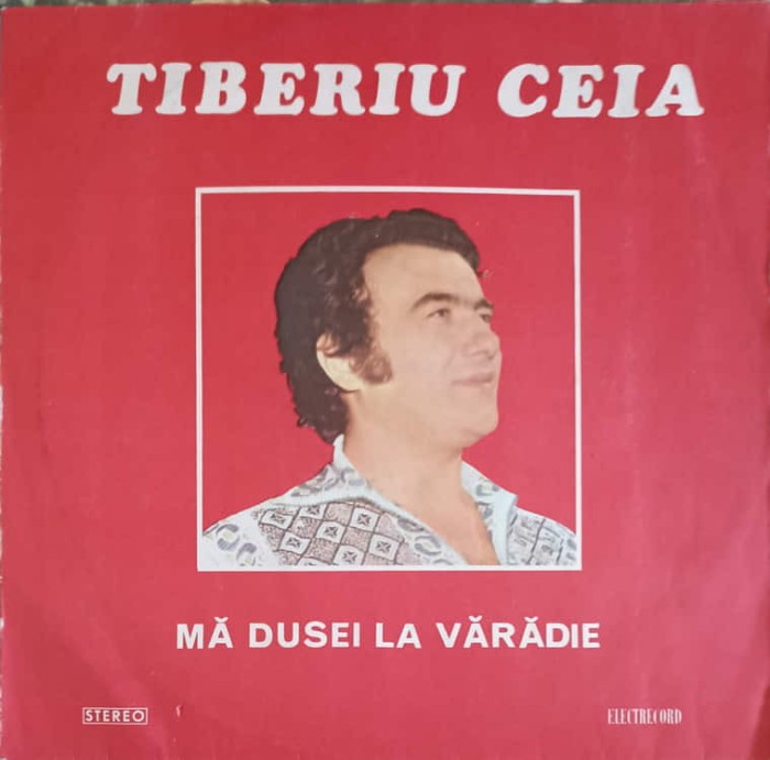 Disc vinil, LP. MA DUSEI LA VARADIE-TIBERIU CEIA-256097