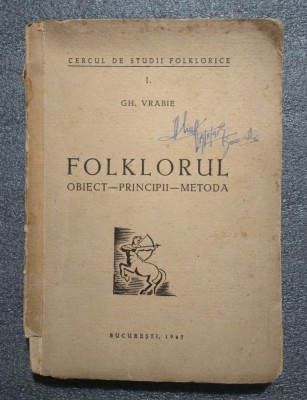Gh. Vrabie - Folklorul: obiect - principii - metodă (1947) foto