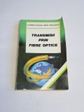 Cumpara ieftin Transmisii prin fibre optice &ndash; Aut. Vladimir Doicaru, Mihai P&acirc;rvulescu, Ed. Militară, 1994