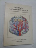 MEDITATIE LA MEDICINA BIBLICA - Pavel CHIRILA , Mihai VALICA