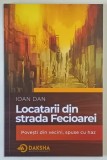 LOCATARII DIN STRADA FECIOAREI , POVESTI DIN VECINI , SPUSE CU HAZ de IOAN DAN , 2026