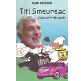 Doru Antonesi - Titi Smeureac - ciobanul freelancer - 134099