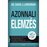 Azonnali elemz&eacute;s - 100 mindenkit &eacute;rintő viselked&eacute;sminta gyakorlatokkal &eacute;s lehets&eacute;ges megold&aacute;sokkal - Dr. David J. Lieberman