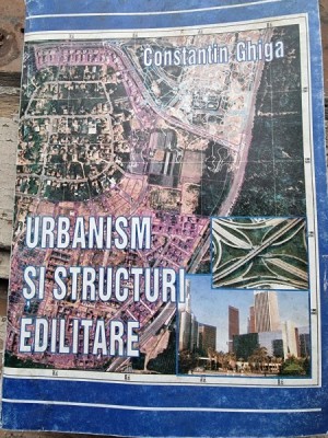 URBANISM SI STRUCTURI EDILITARE - CONSTANTIN GHIGA foto