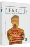 Pierdut in Barcelona si pe Costa Brava - Dan-Silviu Boerescu, 2021