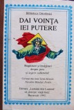 Dai vointa iei putere - Dai vointa iei putere (Editia: 1992)