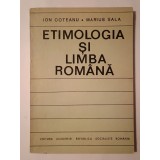 Ion Coteanu; Marius Sala - Etimologia și limba rom&acirc;nă: principii - probleme