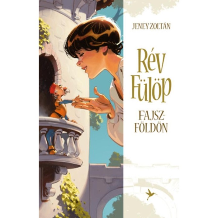 R&eacute;v F&uuml;l&ouml;p Fajszf&ouml;ld&ouml;n - Jeney Zolt&aacute;n