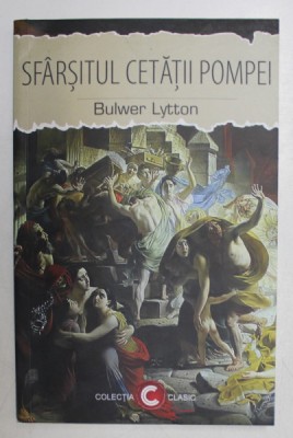SFARSITUL CETATII POMPEI de BULWER LYTTON , 2018 foto