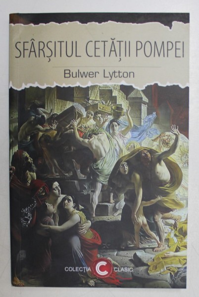 SFARSITUL CETATII POMPEI de BULWER LYTTON , 2018