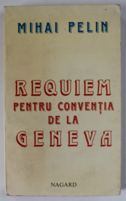 REQUIEM PENTRU CONVENTIA DE LA GENEVA de MIHAI PELIN , 1988 foto