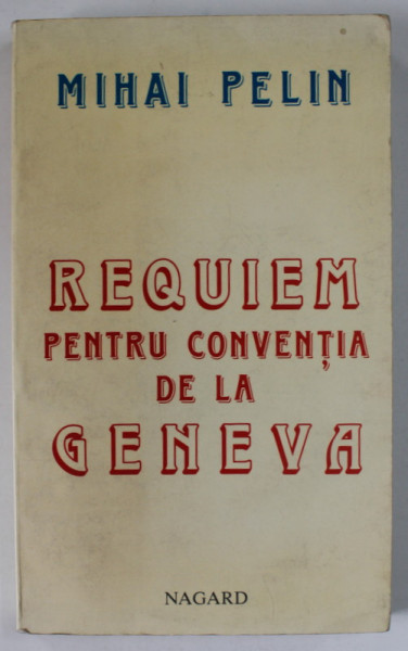 REQUIEM PENTRU CONVENTIA DE LA GENEVA de MIHAI PELIN , 1988