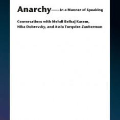 What Is Anarchy?: Conversations with Mehdi Belhaj Kacem and Assia Turquier-Zauberman