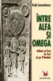 V. Constantinescu - &Icirc;ntre alfa și omega. Adam și Eva intre Cer și Păm&acirc;nt, 2004