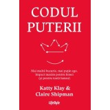 Codul puterii - Katty Klay, Claire Shipman