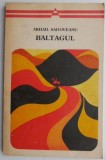 Baltagul - Mihail Sadoveanu, Carte Beletristica Noua sau Anticariat Stare Buna