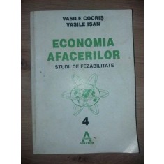 Economia afacerilor Studii de fezabilitate- Vasile Cocris, Vasile Isan