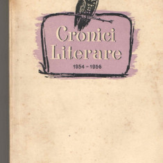 Cronici literare 1954-1956 Ov. S. Crohmalniceanu Ed. de Stat pt Lit si Arta 1957