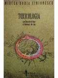 Mircea Horia Simionescu - Toxicologia sau Dincolo de bine si dincoace de rau (editia 2007)