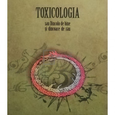 Mircea Horia Simionescu - Toxicologia sau Dincolo de bine si dincoace de rau (editia 2007)