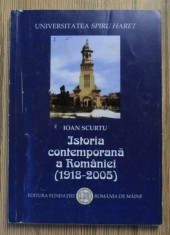 Istoria contemporana a Romaniei 1918-2005 / Ioan Scurtu