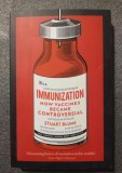 Stuart Blume - Immunization: How Vaccines Became Controversial