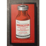 Stuart Blume - Immunization: How Vaccines Became Controversial