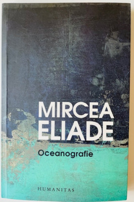 Oceanografie - Mircea Eliade (editia 2013) foto