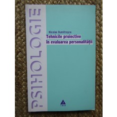 Nicolae Dumitrascu - Tehnicile proiective in evaluarea personalitatii