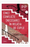 Cumpara ieftin Cinci Conflicte (Necesare) &icirc;n Cuplu: Cum să Gestionați Comunicarea, Sexul și Rolurile | Joanna Harisson, Editura Trei