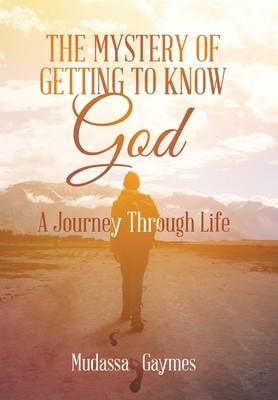 The Mystery of Getting to Know God: A Journey Through Life foto