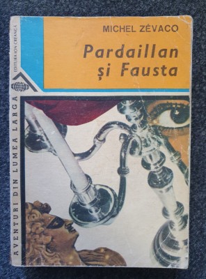 PARDAILLAN SI FAUSTA - Michel Zevaco (ed. Ion Creanga) foto