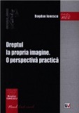 Dreptul la propria imagine | Bogdan Ionescu, Universul Juridic