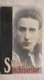 Valeriu Gafencu, Sfantul inchisorilor (vezi detalii pentru livrare in tara), 2007