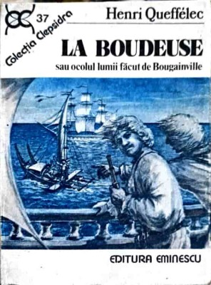 LA BOUDEUSE SAU OCOLUL LUMII FACUT DE BOUGAINVILLE-HENRI QUEFFELEC-247734 foto