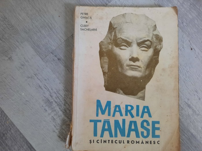 Maria Tanase si cantecul romanesc de Petre Ghiata,Clery Sachelarie